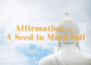 Affirmation...Seed in the Mind Soil