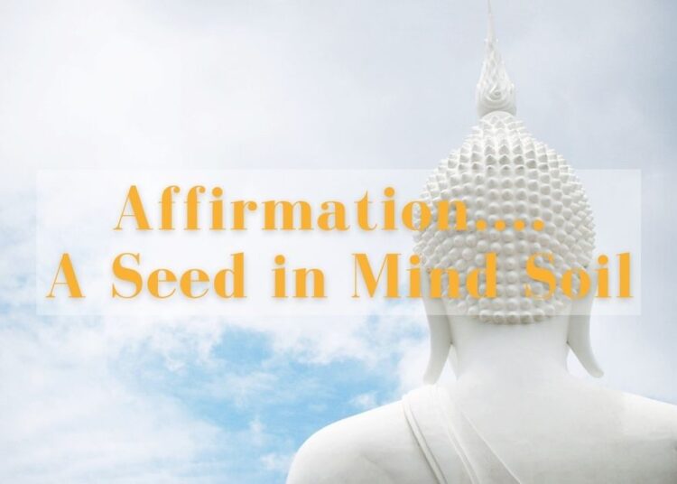 Affirmation...Seed in the Mind Soil