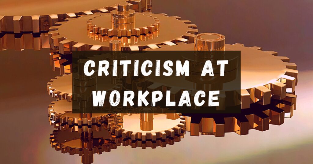 Criticism at Workplace