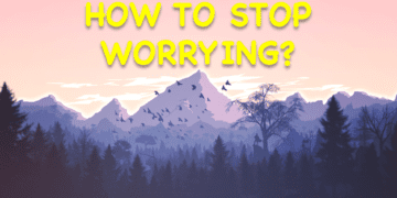 How to Stop Worrying