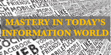 Mastery In Today's Information World