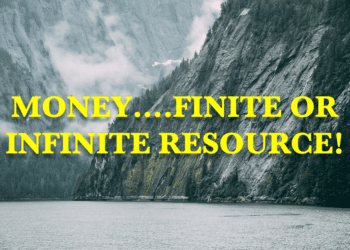 Money...Finite or Infinite Resource