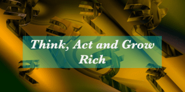 Think, Act and Grow Rich