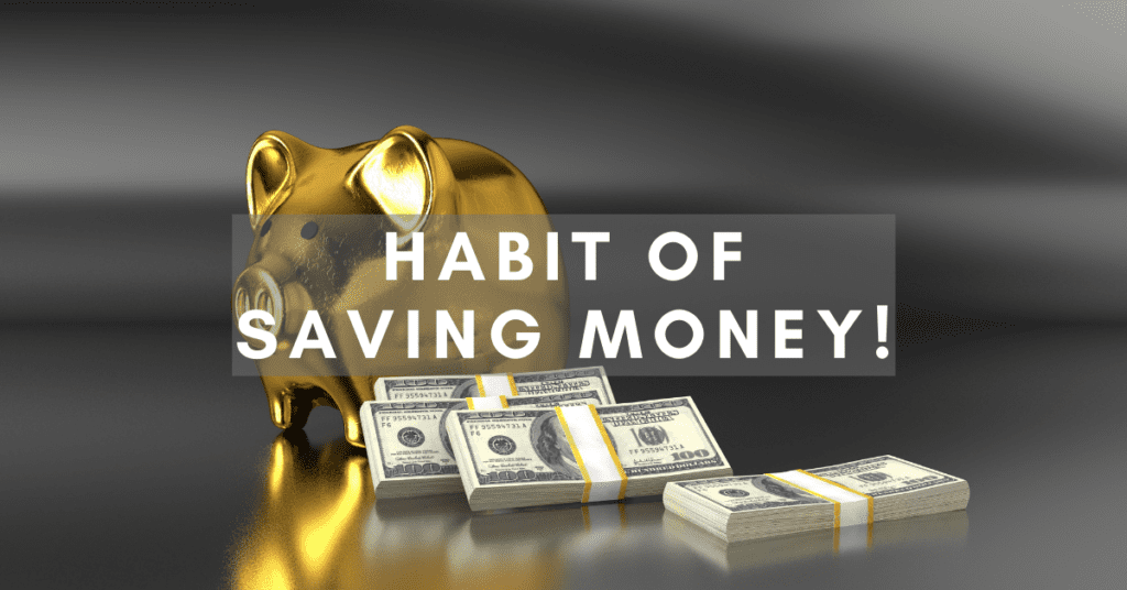 Habit of Saving Money!