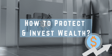 How to Protect & Invest Wealth
