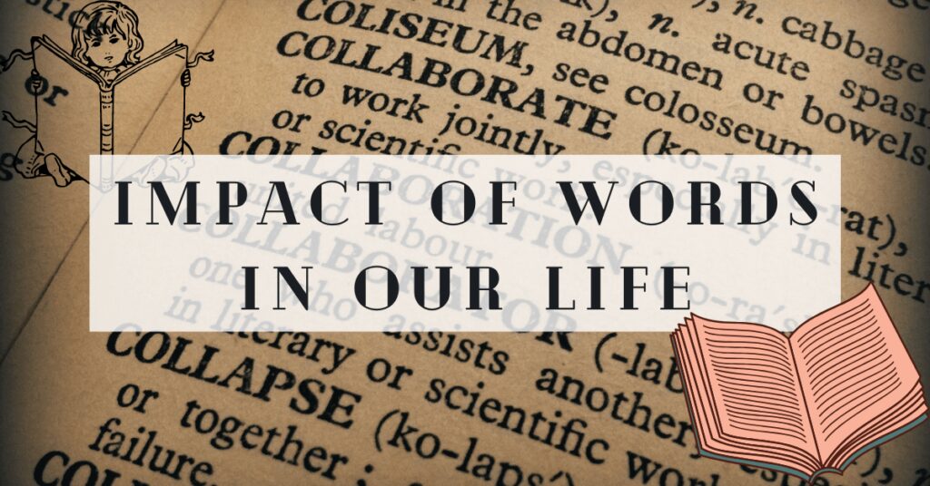 Impact of Words in Our Life