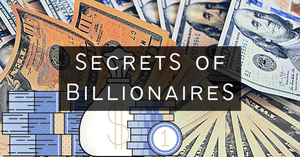 Secrets of Billionaires