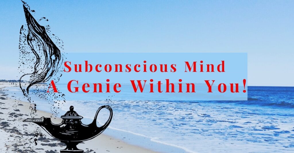 Subconscious mind-A Genie Within You