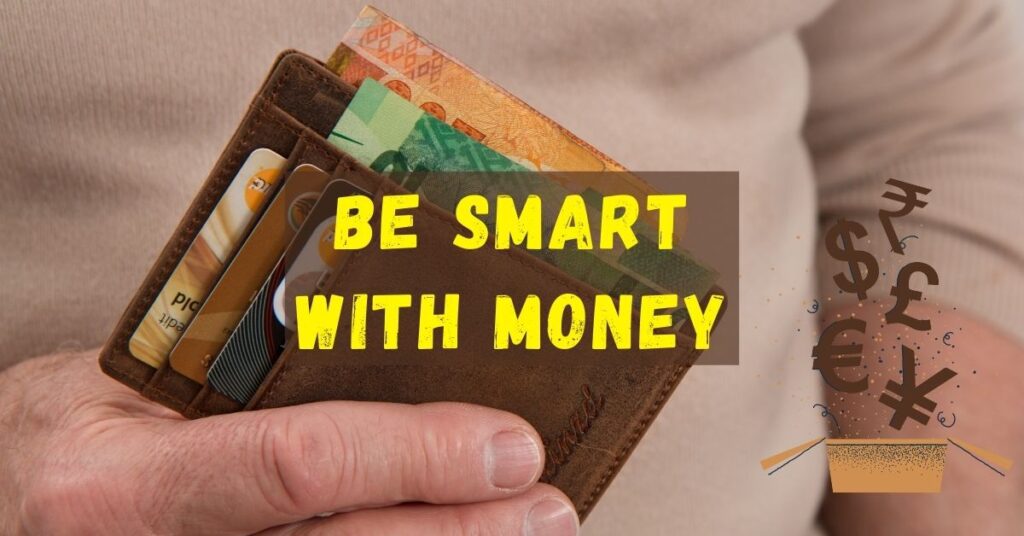 Be Smart With Money