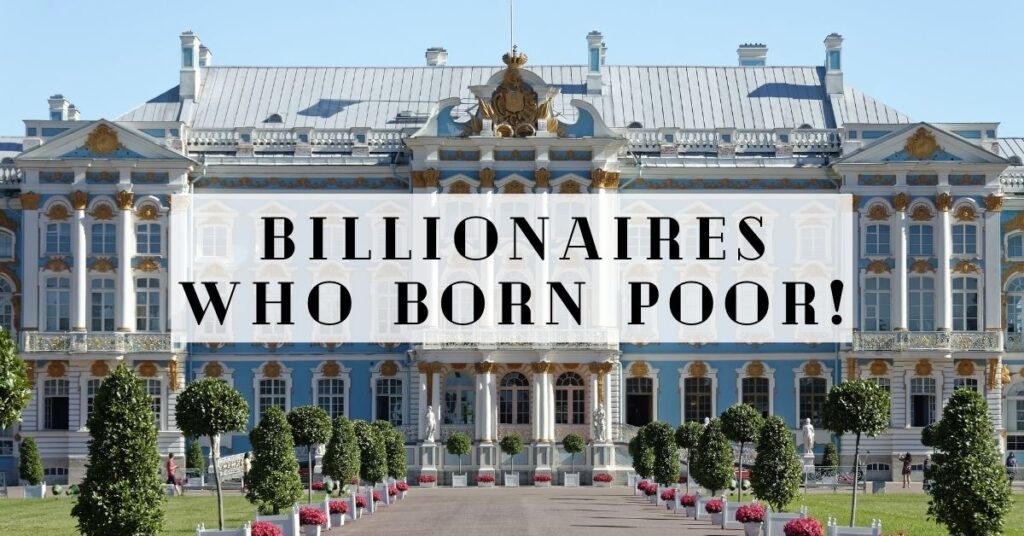 Billionaires Who Born Poor
