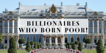 Billionaires Who Born Poor