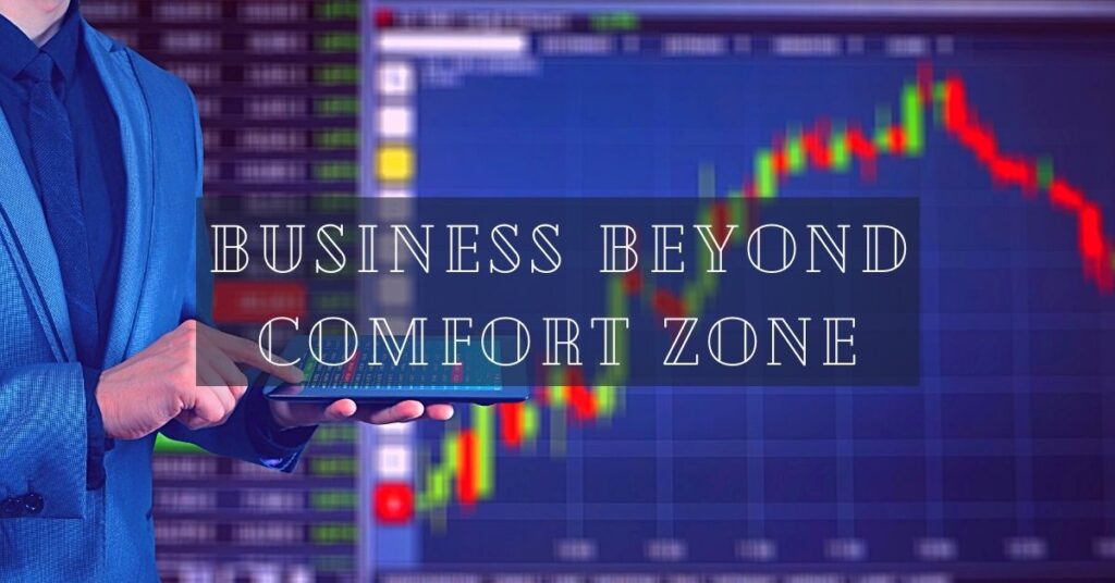 Business Beyond Comfort Zone