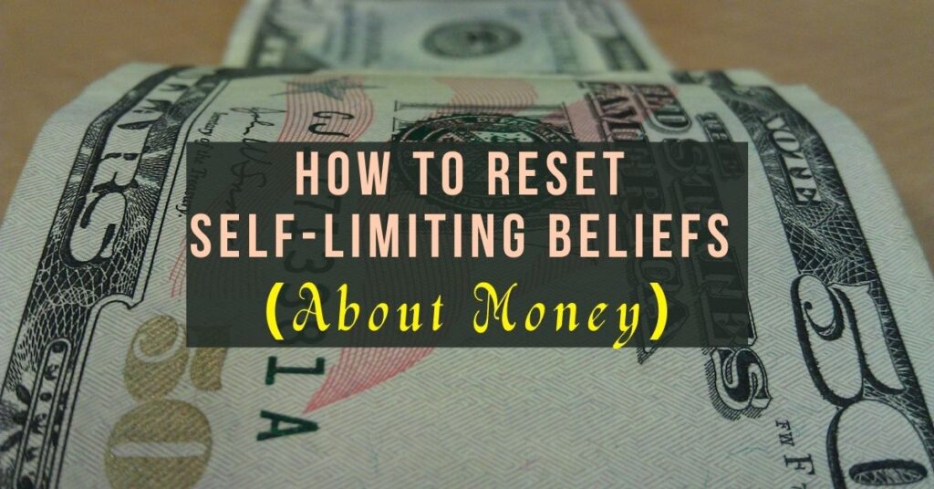 How to Reset Self-Limiting Beliefs about Money