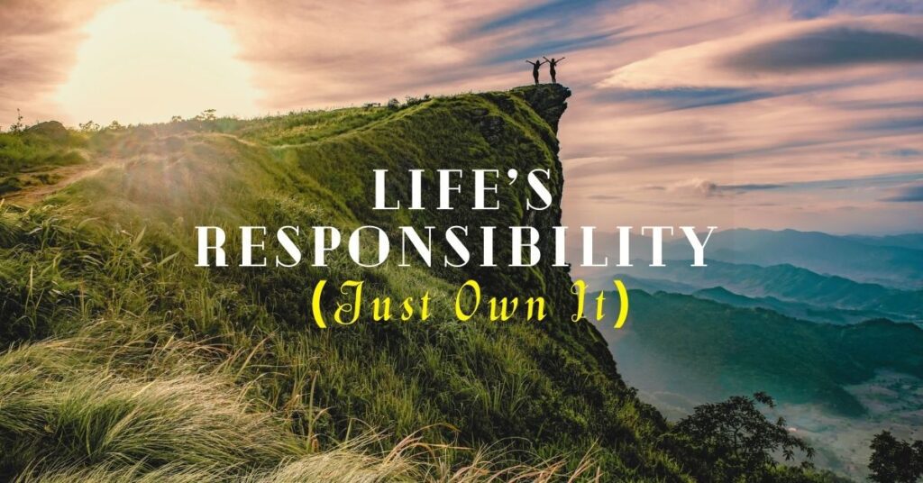 Life's Responsibility
