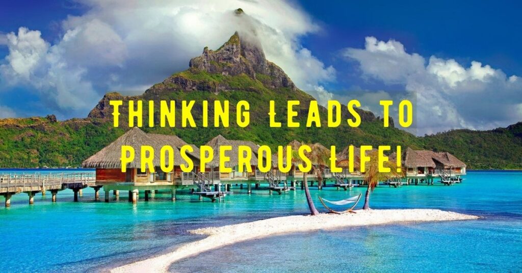 Thinking Leads to Prosperous Life