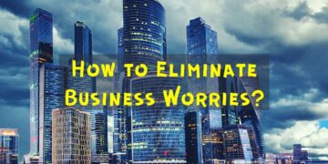 How to Eliminate Business Worries