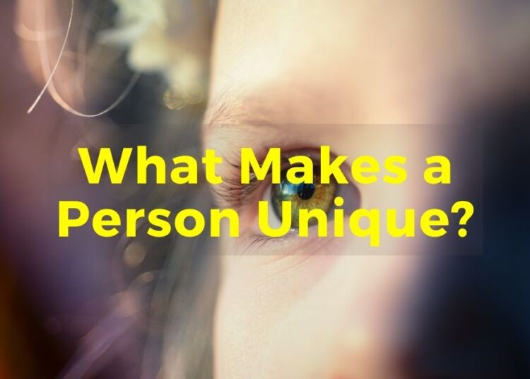 What makes a person unique