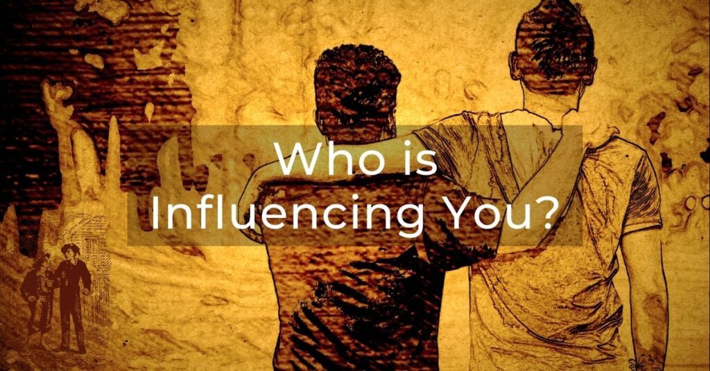Who is Influencing You