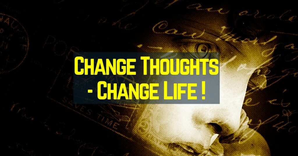 Change Thoughts-Change Life
