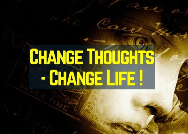 Change Thoughts-Change Life