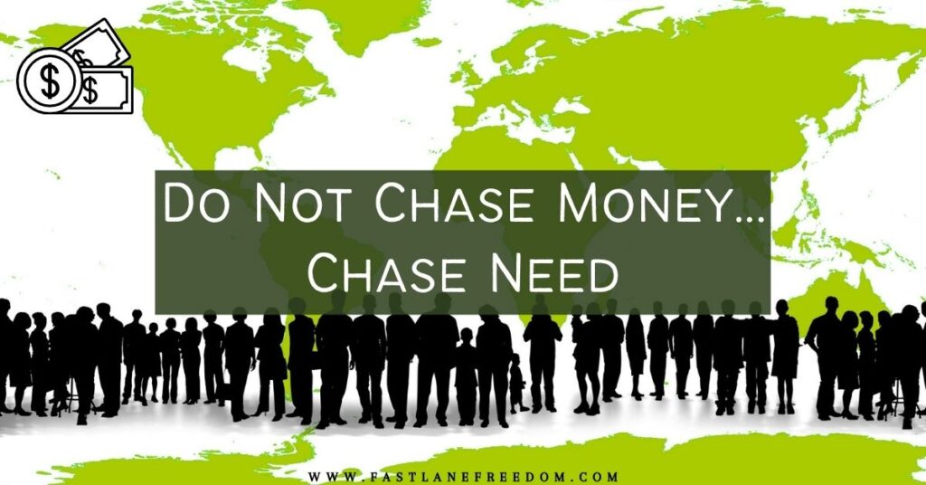 Do not chase money