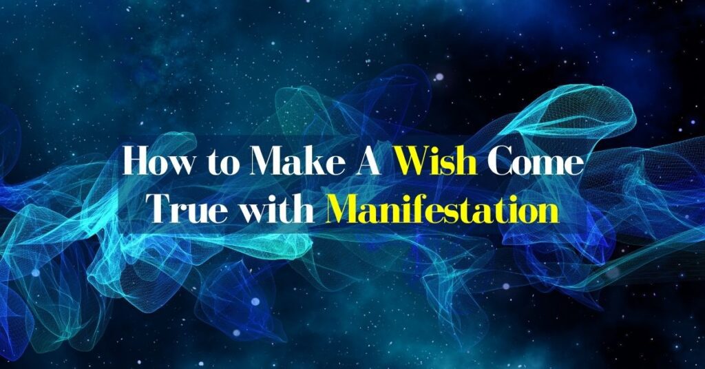 Manifestation and wish
