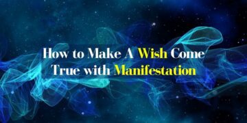 Manifestation and wish