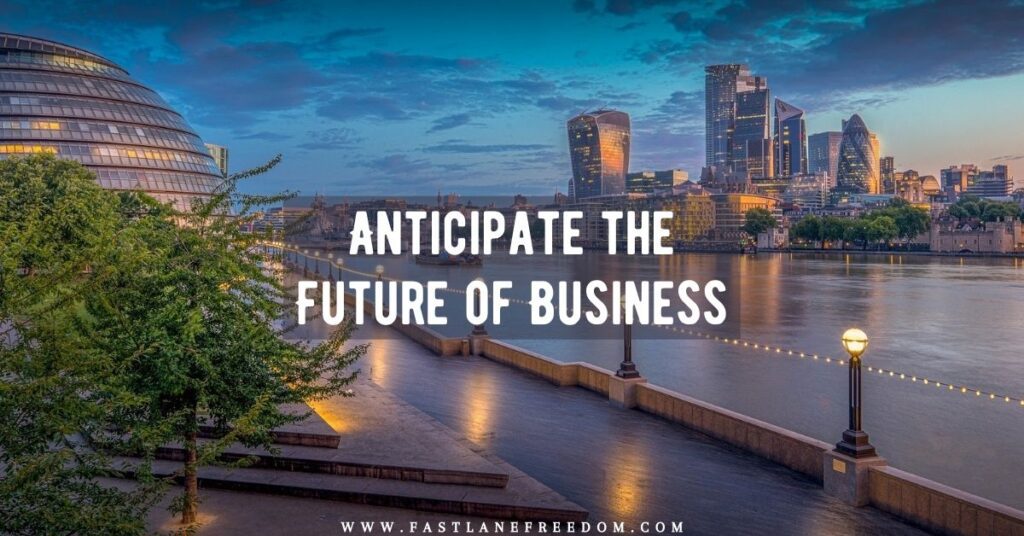 Anticipate the future of business