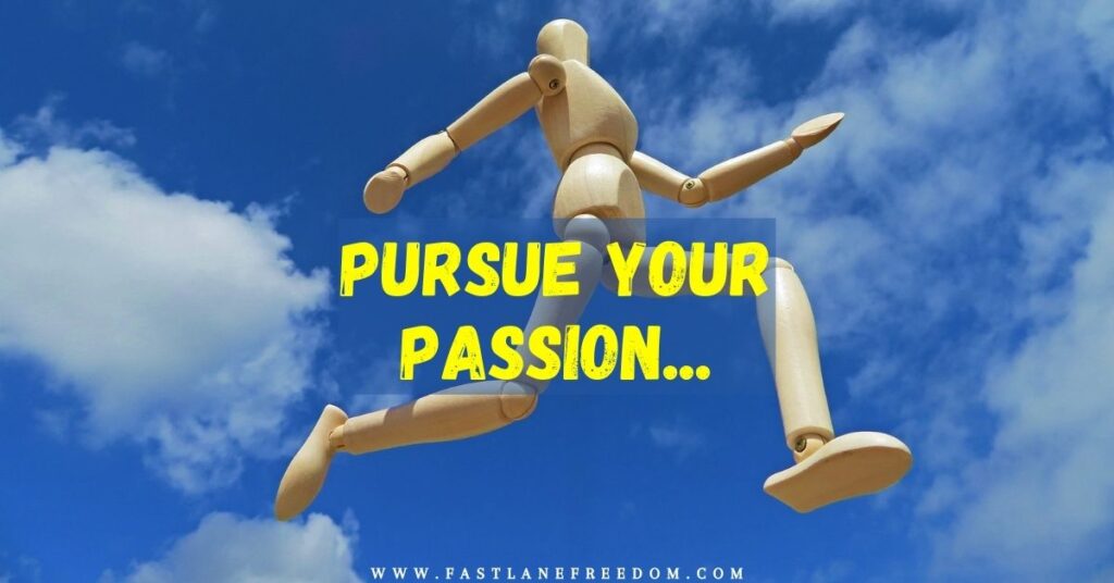 pursue your passion