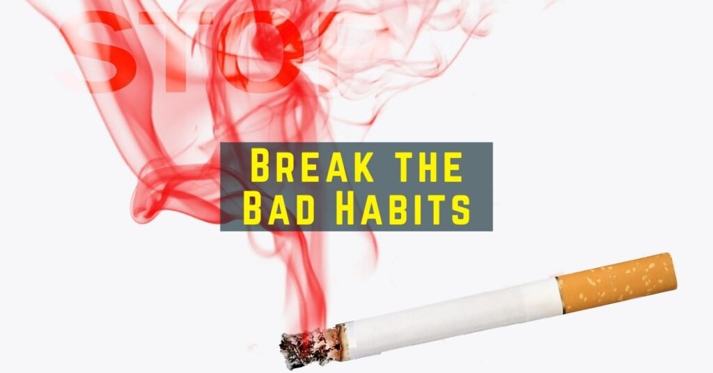 break the bad habits