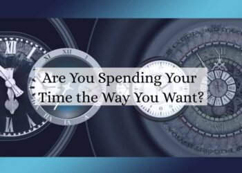Are You Spending Your Time the Way You Want?