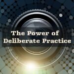 The Power of Deliberate Practice