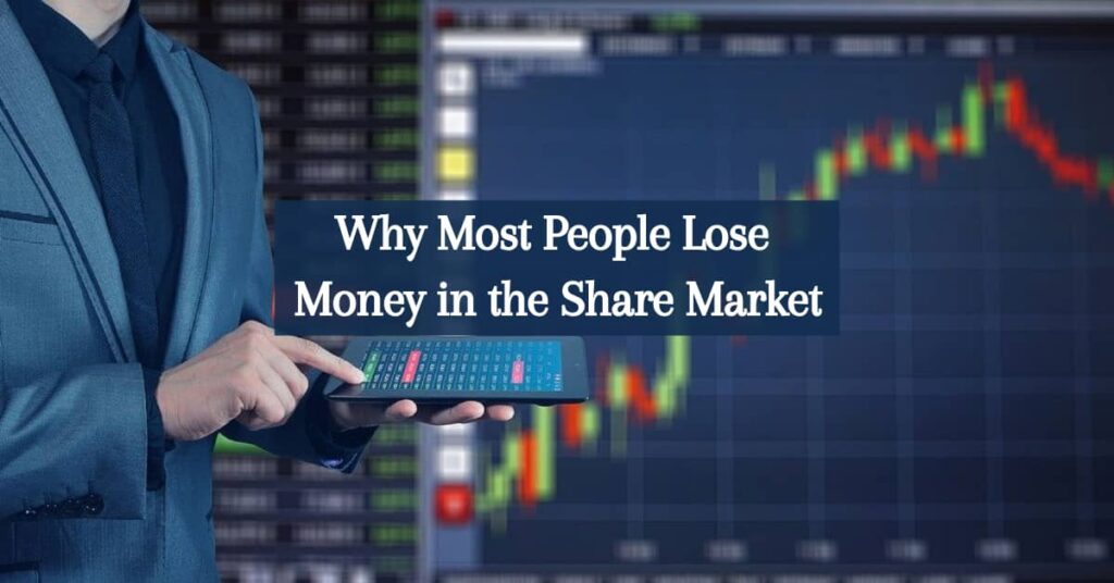 Why Most People Lose Money in the Share Market