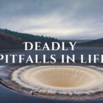 Deadly Pitfalls in life