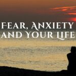 fear-anxiety and your life