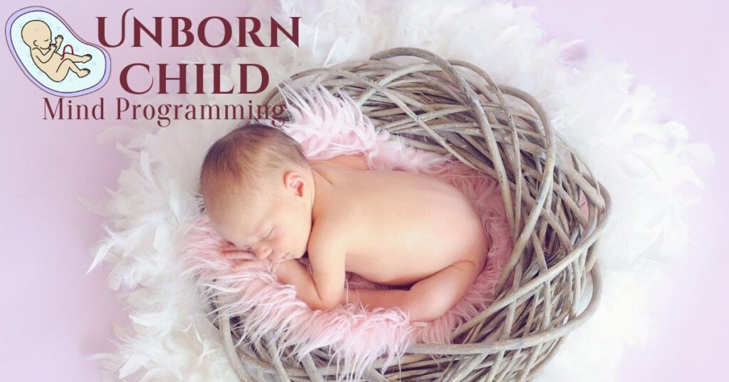unborn child mind programming