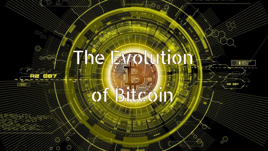 The Evolution of Bitcoin