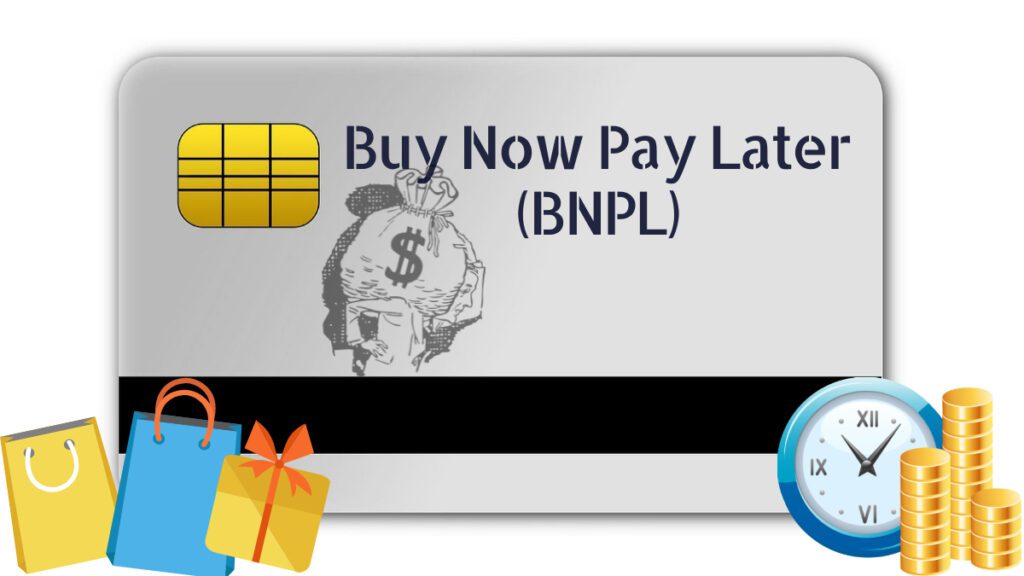 Buy Now Pay Later (BNPL)