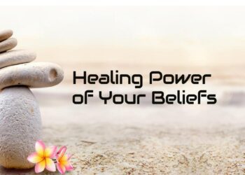 Healing Power of Your Beliefs