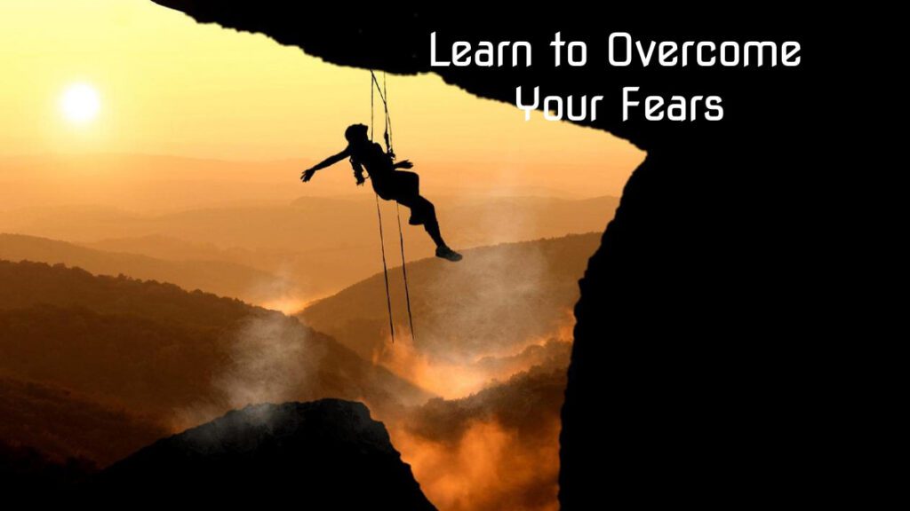 Overcome Your Fears