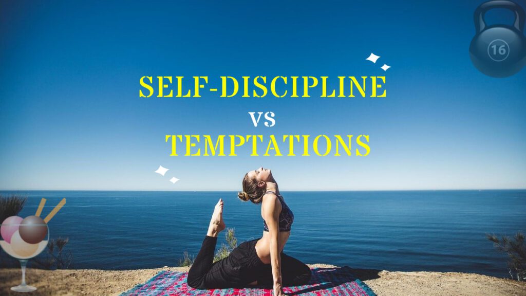 self-discipline and temptations