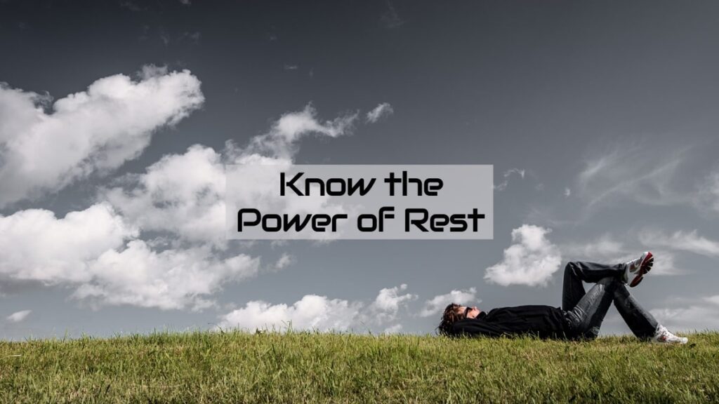 Know the Power of Rest