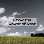 Know the Power of Rest