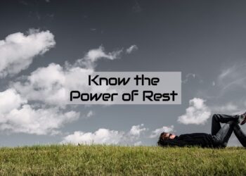 Know the Power of Rest