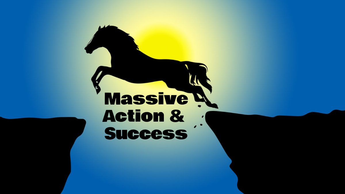 The Power Of Massive Action In Success Journey