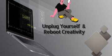 unplug yourself and reboot creativity