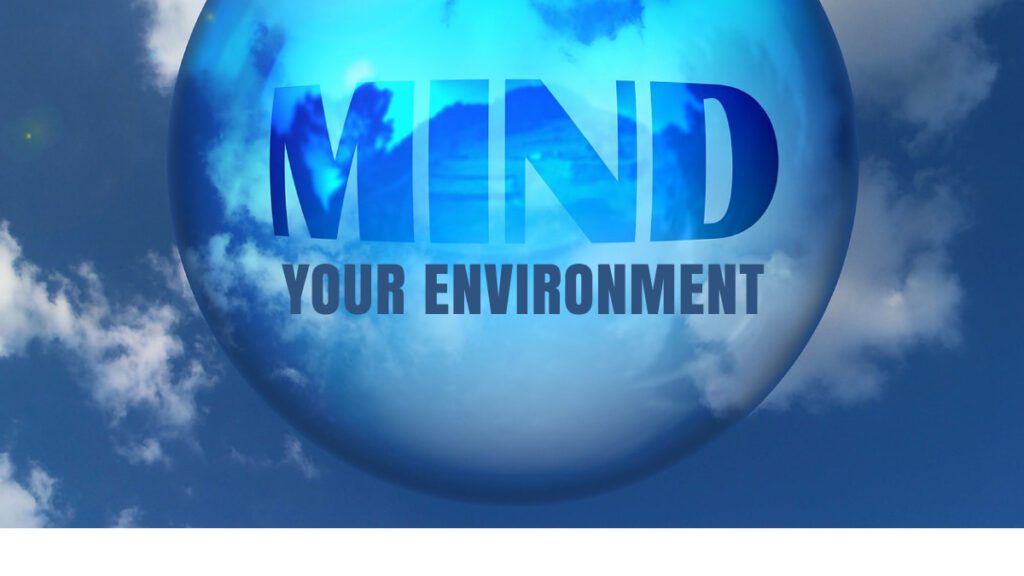 your environment