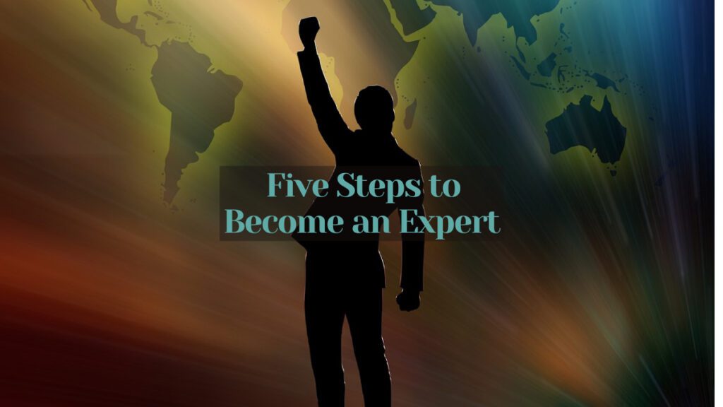 five steps to become an expert