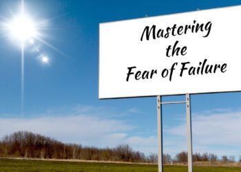 Mastering the Fear of Failure