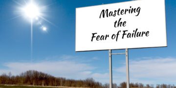 Mastering the Fear of Failure